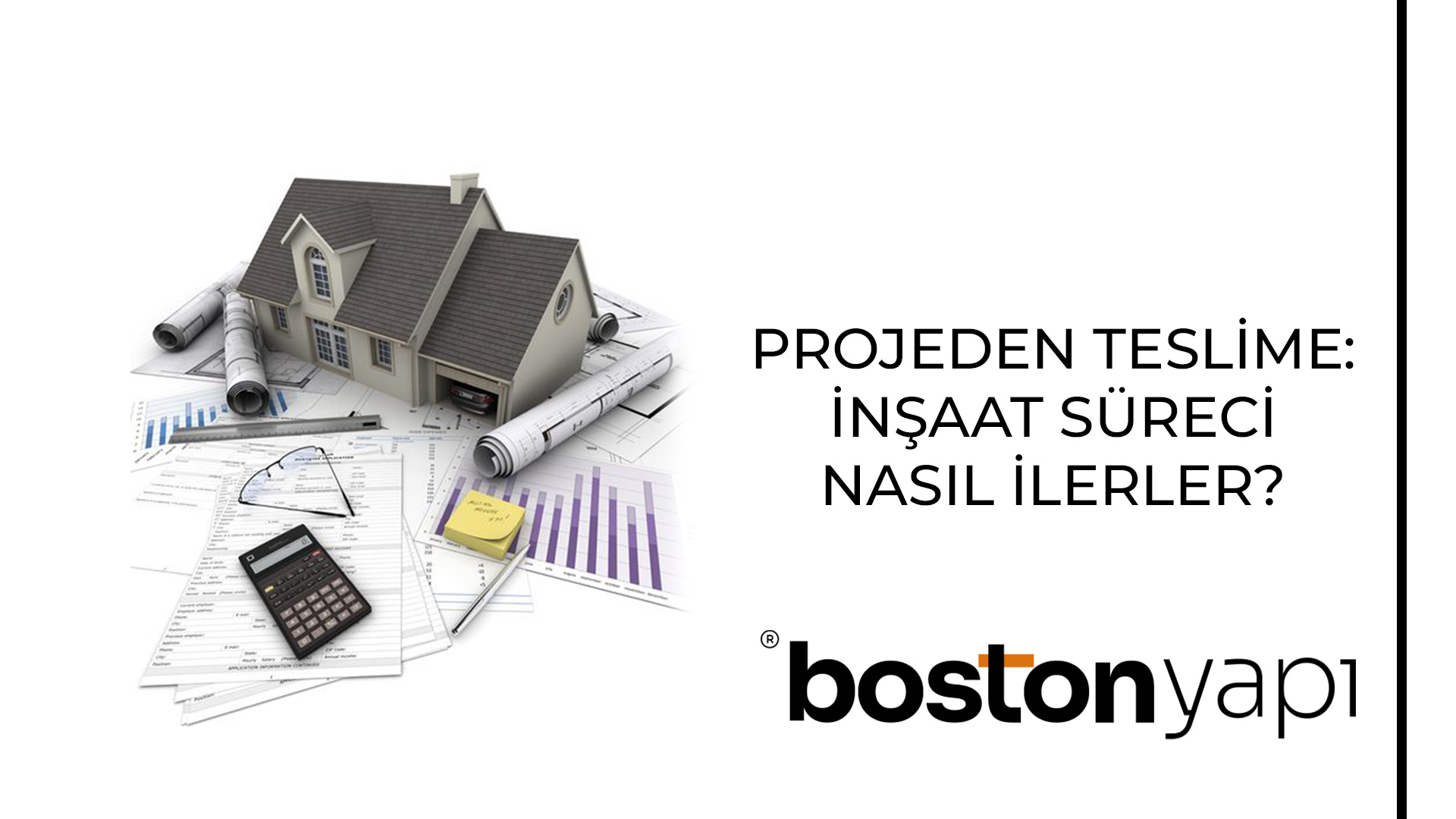 Projeden Teslime: İnşaat Süreci Nasıl İlerler?